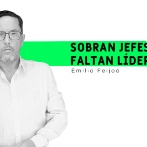 Sobran jefes… Faltan líderes